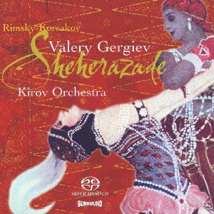 VALERY GERGIEV / ヴァレリー・ゲルギエフ / リムスキー=コルサコフ:交響組曲「シェエラザード」|ボロディン:交響詩「中央アジアの草原にて」 他