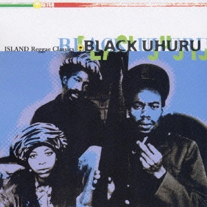 BLACK UHURU / ブラック・ウフル / ブラック・ウフル《アイランド・レゲエ・クラシックス》 / BLACK UHURU <ISLAND REGGAE CLASSICS>