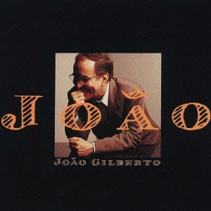 JOAO GILBERTO / ジョアン・ジルベルト / ジョアン