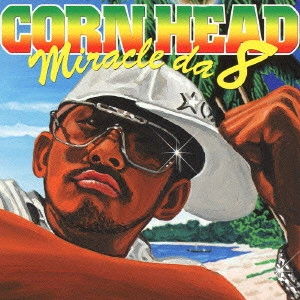 CORN HEAD / コーン・ヘッド / MIRACLE DA 8