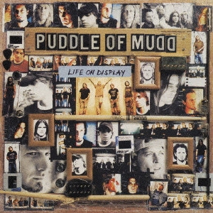 PUDDLE OF MUDD / パドル・オブ・マッド / ライフ・オン・ディスプレイ / LIFE ON DISPLAY