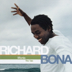 RICHARD BONA / リチャード・ボナ / ムニア~ザ・テイル / MUNIA (THE TALE)