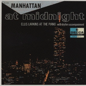 ELLIS LARKINS / エリス・ラーキンス / マンハッタン・アット・ミッドナイト / MANHATTAN AT MIDNIGHT