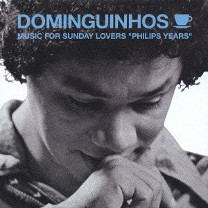 DOMINGUINHOS / ドミンギーニョス / “PHILIPS YEARS”ミュージック・フォー・サンデイ・ラヴァーズ / "MUSIC FOR SUNDAY LOVERS ""PHILIPS YEARS"""
