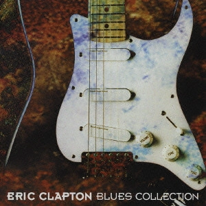 ERIC CLAPTON / エリック・クラプトン / エリック・クラプトン・ブルース・コレクション / ERIC CLAPTON BLUES COLLECTION