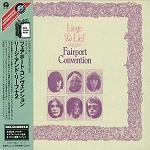 FAIRPORT CONVENTION / フェアポート・コンベンション / リージ･アンド･リーフ＋2（紙