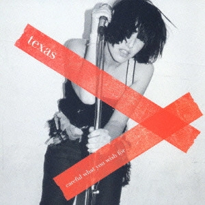 TEXAS / テキサス / ケアフル・ホワット・ユー・ウィッシュ・フォー / CAREFUL WHAT YOU WISH FOR