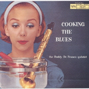 BUDDY DEFRANCO / バディ・デフランコ / クッキング・ザ・ブルース / COOKING THE BLUES