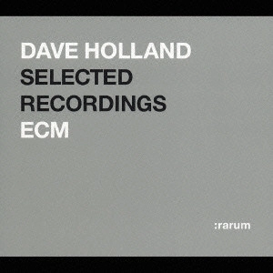 DAVE HOLLAND / デイヴ・ホランド / ECM 24bit ベスト・セレクション~デイヴ・ホランド / DAVE HOLLAND SELECTED RECORDINGS ECM