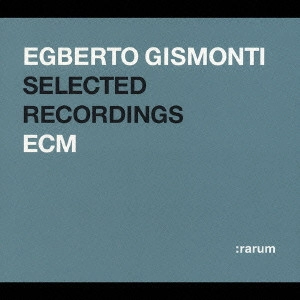 EGBERTO GISMONTI / エグベルト・ジスモンチ / ECM 24-bitベスト・セレクション