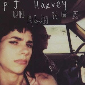 PJ HARVEY / PJ ハーヴェイ / Uh Huh Her / UH HUH HER