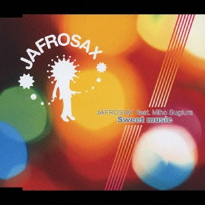 JAFROSAX / ジャフロサックス / Sweet music
