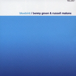 BENNY GREEN & RUSSELL MALONE / ベニー・グリーン&ラッセル・マローン / ブルーバード / BLUEBIRD