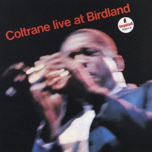 JOHN COLTRANE / ジョン・コルトレーン / ライヴ・アット・バードランド / LIVE AT BIRDLAND