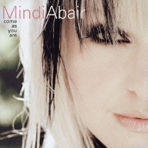 MINDI ABAIR / ミンディ / カム・アズ・ユー・アー / come as you are