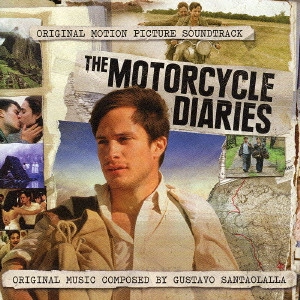 グスタボ・サンタオライヤ / 「モーターサイクル・ダイアリーズ」オリジナル・サウンドトラック / ORIGINAL MOTION PICTURE SOUNDTRACK MOTORCYCLE DIARIES (DIARIOS DE MOTOCICLETA)
