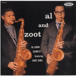 AL COHN & ZOOT SIMS  / アル・コーン&ズート・シムズ / アル・アンド・ズート / AL AND ZOOT