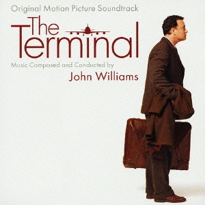 JOHN WILLIAMS / ジョン・ウィリアムズ / 「ターミナル」オリジナル・サウンドトラック / THE TERMINAL - ORIGINAL MOTION PICTURE SOUNDTRACK