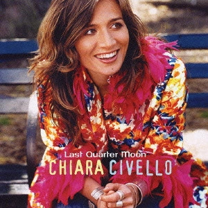 CHIARA CIVELLO / キアラ・シヴェロ / ラスト・クォーター・ムーン / LAST QUARTER MOON