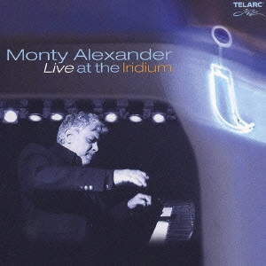 MONTY ALEXANDER / モンティ・アレキサンダー / ライヴ・アット・イリディウム / LIVE AT THE IRIDIUM
