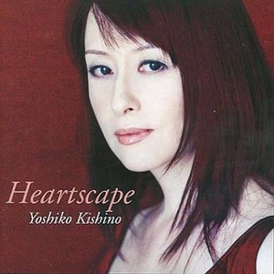 YOSHIKO KISHINO / 木住野佳子 / ハートスケープ－オリジナル