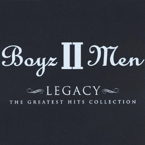 ボーイズIIメン / レガシー～ボーイズ2メン・グレイテスト・ヒッツ / LEGACY (GREATEST HITS COLLECTION)