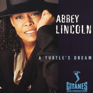 ABBEY LINCOLN / アビー・リンカーン / タートルズ・ドリーム / A TURTLE'S DREAM
