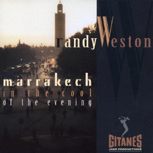 RANDY WESTON / ランディ・ウェストン / クール・オブ・ジ・イヴニング / MARRAKECH IN THE COOL OF THE EVENING