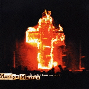 MARILYN MANSON / マリリン・マンソン / ザ・ラスト・ツアー・オン・アース / THE LAST TOUR ON EARTH