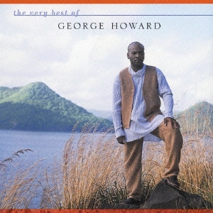 ジョージ・ハワード / ザ・ヴェリー・ベスト・オブ・ジョージ・ハワード / THE VERY BEST OF GEORGE HOWARD