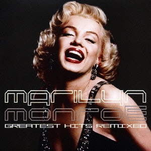 MARILYN MONROE / マリリン・モンロー / グレイテスト・ヒッツ・リミックス / GREATEST HITS REMIXED