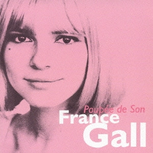 FRANCE GALL / フランス・ギャル / フランス・ギャル・グレイテスト・ヒッツ / PPOUPEE DE SON FRANCE GALL