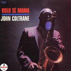 JOHN COLTRANE / ジョン・コルトレーン / クル・セ・ママ / KULU Sノ MAMA