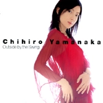 CHIHIRO YAMANAKA / 山中千尋 / アウトサイド･バイ･ザ･スウィング / OUTSIDE BY THE SWING