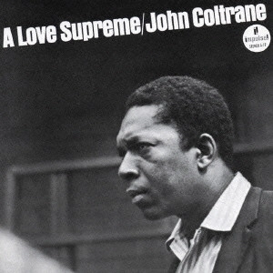 JOHN COLTRANE / ジョン・コルトレーン / 至上の愛 / A Love Supreme