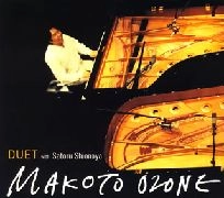 MAKOTO OZONE & SATORU SHIONOYA / 小曽根真&塩谷哲 / デュエット