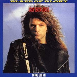 JON BON JOVI / ジョン・ボン・ジョヴィ / ブレイズ・オブ・グローリー / BLAZE OF GLORY
