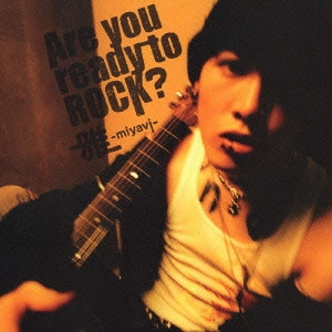 MIYAVI / Are you ready to ROCK ? / 結婚式の唄