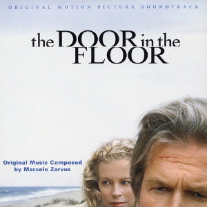 MARCELO ZAEVOS / マーセロ・ザーヴォス / 「ドア・イン・ザ・フロア」オリジナル・サウンドトラック / THE DOOR IN THE FLOOR - ORIGINAL SOUNDTRACK