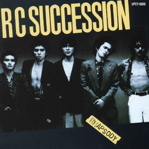 RC SUCCESSION / RCサクセション / RHAPSODY