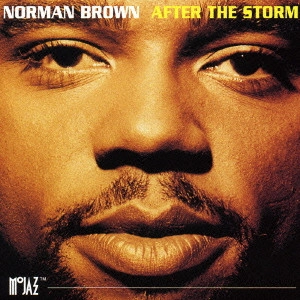 NORMAN BROWN / ノーマン・ブラウン / アフター・ザ・ストーム[+1] / AFTER THE STORM