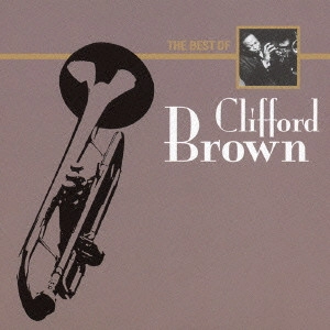CLIFFORD BROWN / クリフォード・ブラウン / ザ・ベスト・オブ・クリフォード・ブラウン / A THOUSAND YEN JAZZ: THE BEST OF CLIFFORD BROWN