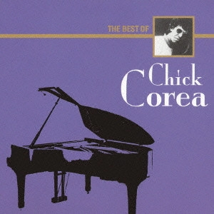 CHICK COREA / チック・コリア / ザ・ベスト・オブ・チック・コリア / A THOUSAND YEN JAZZ: THE BEST OF CHICK COREA