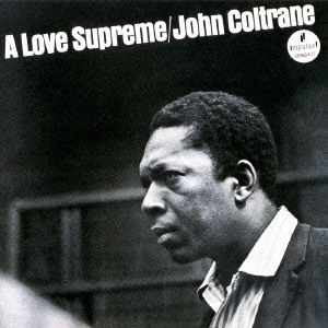 JOHN COLTRANE / ジョン・コルトレーン / 至上の愛 / A LOVE SUPREME