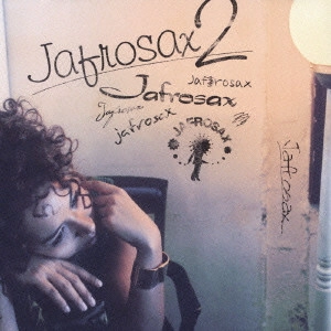 JAFROSAX / ジャフロサックス / JAFROSAX 2