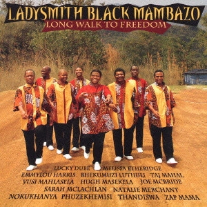 LADYSMITH BLACK MAMBAZO / レディスミス・ブラック・マンバーゾ / ロング・ウォーク・トゥ・フリーダム / LONG WALK TO FREEDOM