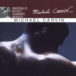 MICHAEL CARVIN / マイケル・カーヴィン / フォレスト・フラワー / MARSALIS MUSIC HONORS MICHAEL CARVIN