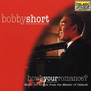 BOBBY SHORT / ボビー・ショート / ハウズ・ユア・ロマンス? / HOW'S YOUR ROMANCE?