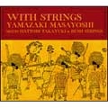 MASAYOSHI YAMAZAKI / 山崎まさよし / ＷＩＴＨ　ＳＴＲＩＮＧＳ（初回