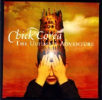 CHICK COREA / チック・コリア / アルティメット・アドヴェンチャ